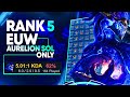 Meet The #1 AURELION SOL Taking Over The EUW SoloQ LADDER! *1200LP & Rank 5*