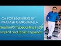 C# Basics3 by Prakash Gangumalla | C# tutorial for beginners Session3 | Typecasting C#