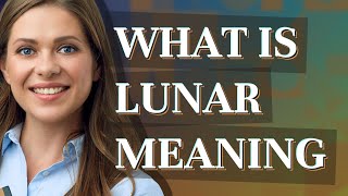 Lunar meaning of Lunar