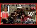 I FORCE MY FRIENDS TO REACT TO KPOP EP 13 BOY GROUPS EXO NCT127 MINO SHINEE STRAY KIDS I FORCE MY FRIENDS TO REACT TO KPOP EP 13 BOY GROUPS EXO NCT127 MINO SHINEE STRAY KIDS