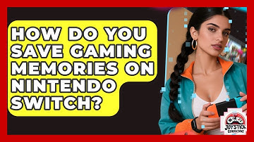 How Do You Save Gaming Memories On Nintendo Switch? - Joystick Generations