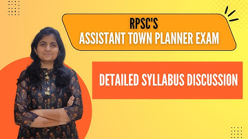 RPSC ASSISTANT TOWN PLANNER EXAM 2022 : DETAILED SYLLABUS DISCUSSION