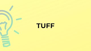 What is the meaning of the word TUFF?