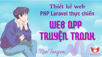 Thiết kế web PHP Laravel thực chiến - Web App Truyện tranh - Buổi 2 | NenTang.vn