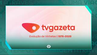 Evolução de Vinhetas TV Gazeta/ES | TV Globo ES | 1976-2026