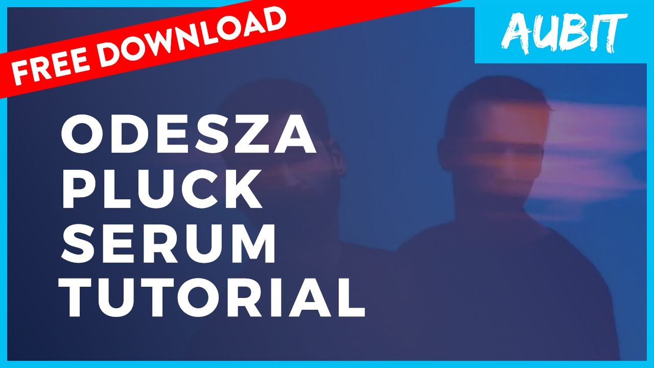 ODESZA "BELL PLUCK" SERUM TUTORIAL + FREE PRESETS