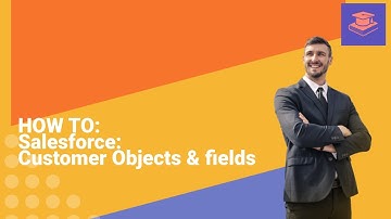 How To Salesforce - EP 2: Custom Objects & Fields