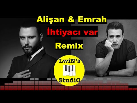 Alişan & Emrah - İhtiyacı Var, Remix (2021) by Lwin's Studio