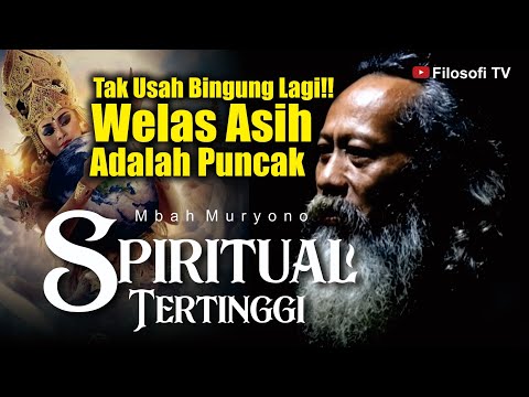 WELAS ASIH ADALAH PUNCAK SPIRITUAL TERTINGGI - MBAH MURYONO