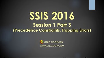 SSIS 2016 Session Precedence Constraints, Error Trapping - Hands On Easy Demo!