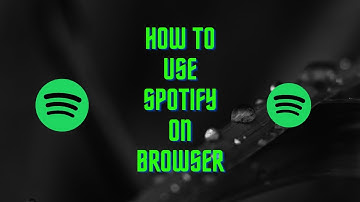 how to use spotify on a web browser