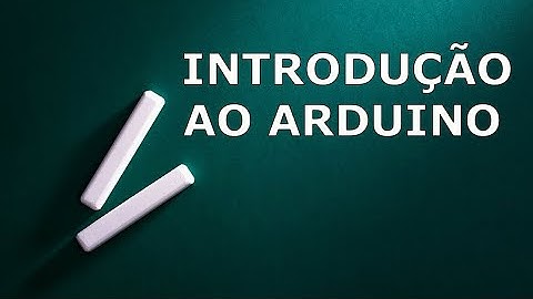 3 - Introdução ao Arduino