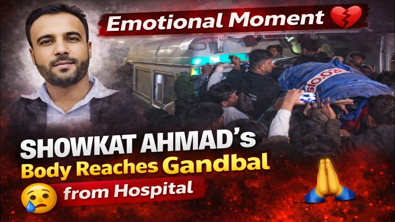 Emotional Moment 💔 Showkat Ahmad’s Body Reaches Gandbal from Hospital