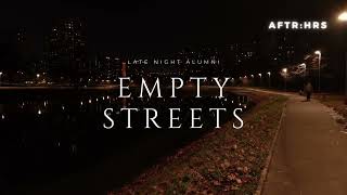 Empty Streets - Late Night Alumni