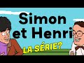 Simon et henri la srie