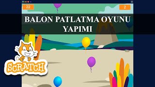 Balon Patlatma Oyunu Scratch Oyun Yapımı Scratch Dersleri