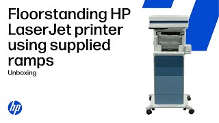 Floorstanding HP LaserJet printer using supplied ramps | HP Support