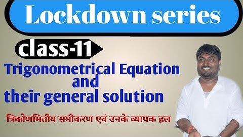 Trigonometrical Equation & Their General Solution, class-11th, lecture-1