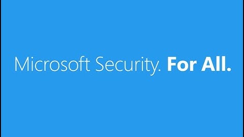 Microsoft Security. For All.