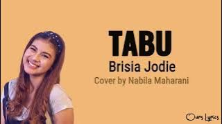 Tabu - Brisia Jodie ( Cover Lirik ) | Cover by Nabila Maharani