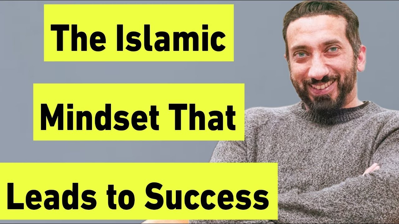 The Islamic Mindset That Leads to Success in Dunya & Akhirah
