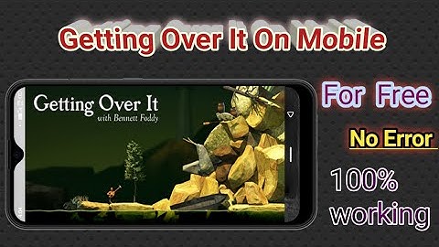 Download Getting Over It In Mobile For Free | No Error 100% Working