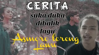 kisah dibalik lagu ASMORO LERENG LAWU ciptaan Arya Galih