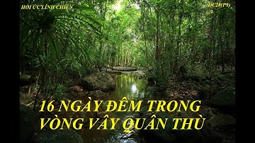 DC28(P9) 16 NGÀY LUỒN RỪNG TRONG VÒNG VÂY KẺ THÙ/ Nhà Lao Cây Dừa(708)
