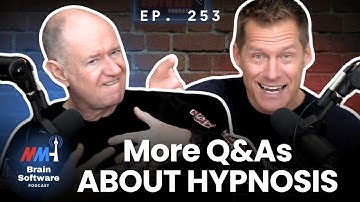 More Questions and Answers about Hypnosis - Brain Software Podcast (Ep 253)