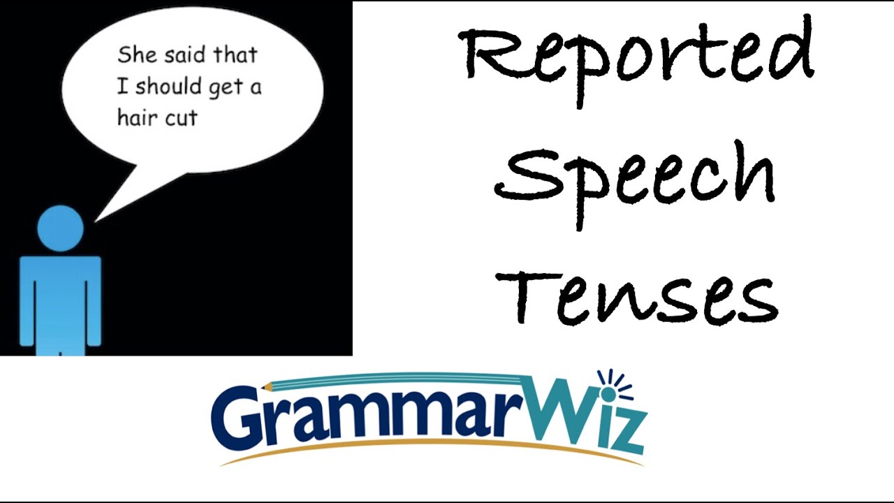 Reported Speech Tenses: Backshifting from Direct to Indirect Speech ...