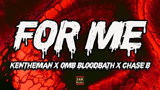 CHASE B, OMB Bloodbath, KenTheMan - For Me (Lyrics) | 24K MUSIC