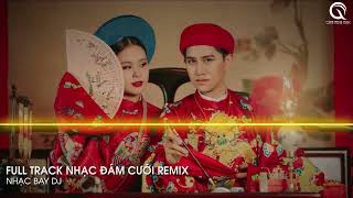 Kiệu Hoa Remix - Em Là Nhất Miền Tây Remix ft Xin Má Rước Dâu Remix - Full Track Nhạc Đám Cưới Remix