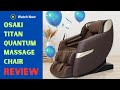 Osaki Titan Quantum Massage Chair Review - Best Full Body Massage Chair