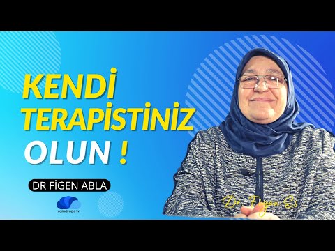 KENDİ TERAPİSTİNİZ OLUN - DR. FİGEN ABLA / 14. BÖLÜM