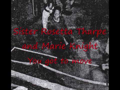 Sister Rosetta Tharpe and Marie Knight You got to ...