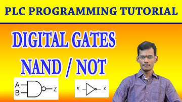 PLC Tutorial- Logic Gates - NAND GATE - NOT GATE program- Ladder logic