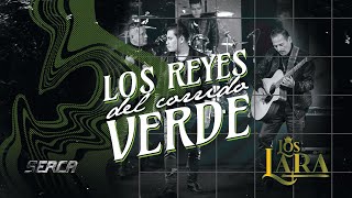 Los Lara - Los Reyes del Corrido Verde ( Video Oficial )