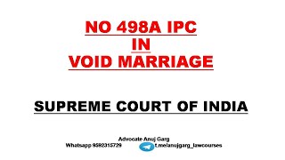 No 498A IPC in Void Marriage I Supreme Court of India I Big relief in Misuse of Dowry Laws I