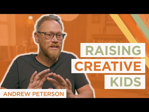 How to Raise Creative Kids | Andrew Peterson