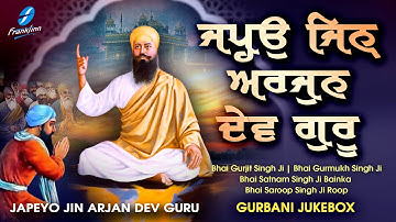 Japeyo Jin Arjan Dev Guru (Jukebox) | New Shabad Gurbani Kirtan 2025 | Hazoori Ragi Sri Amritsar