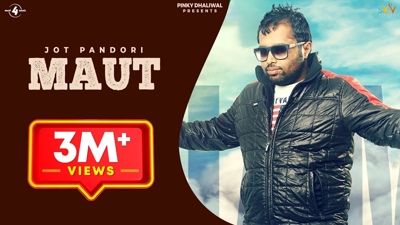 MAUT Full Video Song  JOT PANDORI  New Punjabi Songs 2017  MAD 4 MUSIC