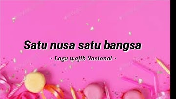 Satu Nusa satu bangsa - lagu wajib Nasional | lirik video