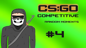 CS:GO Competitive Random Moments #4