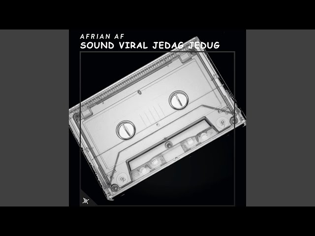Sound Viral Jedag Jedug class=