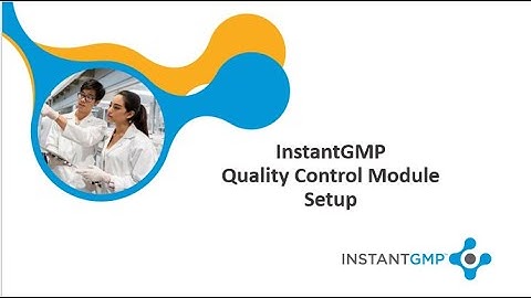 InstantGMP LIMS: Quality Control Administration and Setup