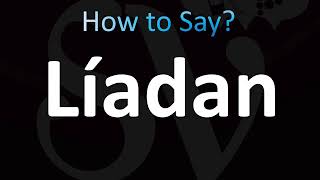 How To Pronounce Liadan Correctly