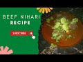 Beef nihari recipe by kamish world          beefnihari kamishworld