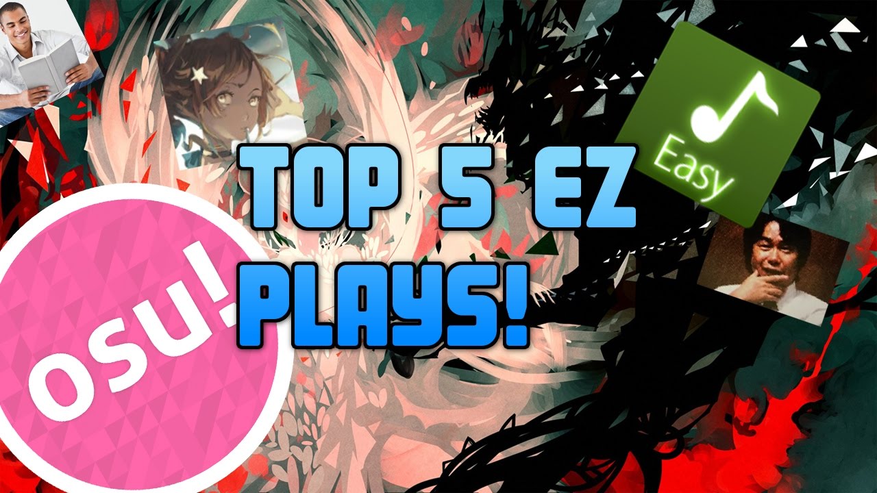 Top 5 EZ Plays! (osu!)