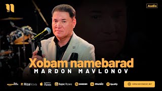 Mardon Mavlonov - Xobam namebarad (audio 2024)