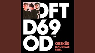 Miniatura del video "Obskur - Rebel (feat. SHELLS)"